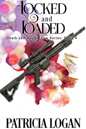 [Death and Destruction 04] • Locked and Loaded